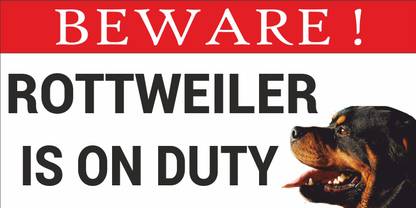 Creative Signages | Beware. Rottweiler is on duty. Emergency Sign