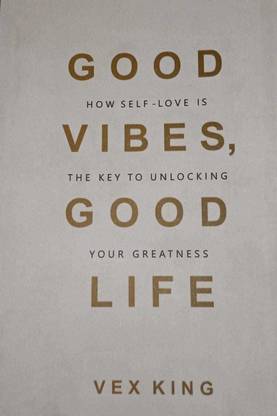 Good Vibes ,Good Life