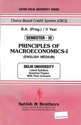 Satish Delhi University Series Ba (Prog.) II Year Principles Of Macroeconomics-I Semester III Question Papers With Their Answers