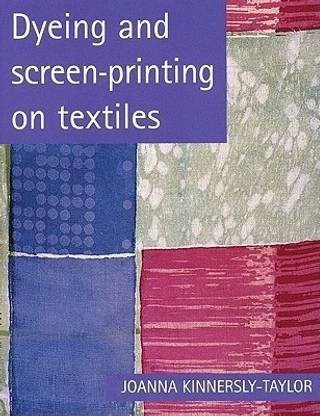 Dyeing and Screenprinting on Textiles