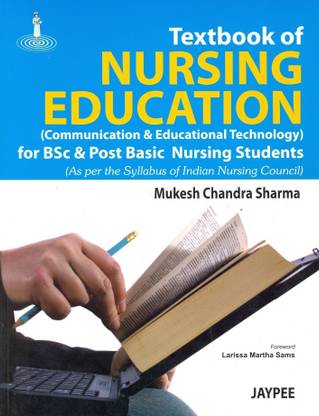 Textbook of Nursing Education-Communication and Educational Technology for BSc and Post Basic Nursing Students