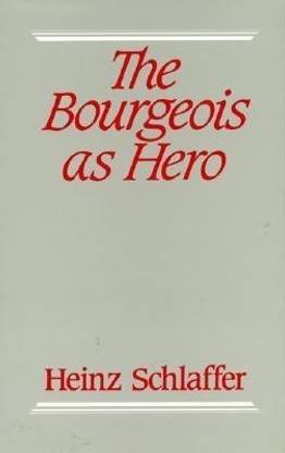 The Bourgeois as Hero