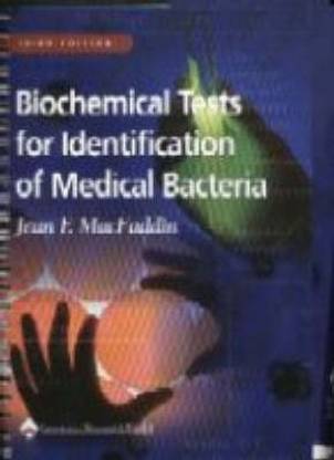 BIOCHEMICAL TESTS FOR IDENTIFICATION OF MEDICAL BACTERIA