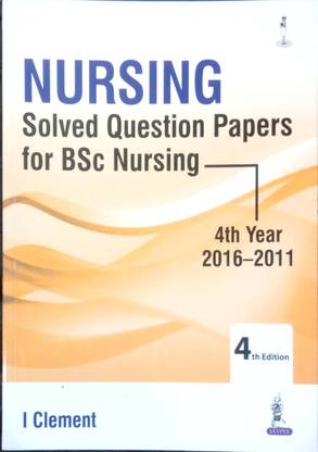 Nursing: Solved Question Papers for BSc Nursing