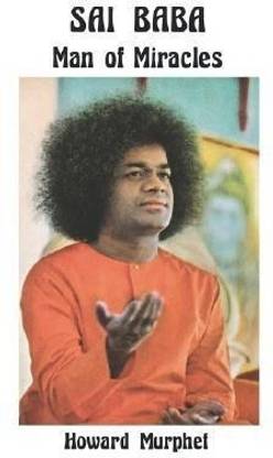 Sai Baba - Man of Miracles