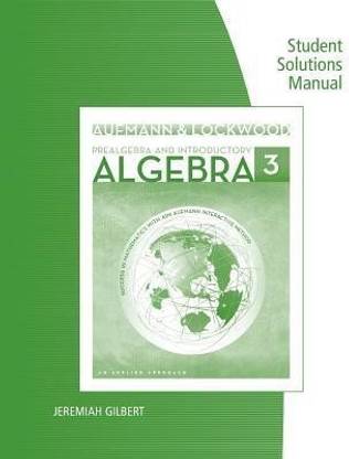 Student Solutions Manual for Aufmann/Lockwood's Prealgebra and Introductory Algebra: An Applied Approach, 3rd
