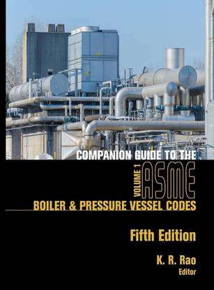 Companion Guide to the ASME Boiler and Pressure Vessel and Piping Codes, Volume 1