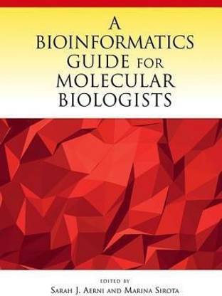 A Bioinformatics Guide for Molecular Biologists