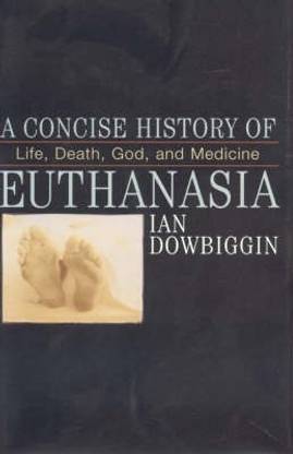 A Concise History of Euthanasia