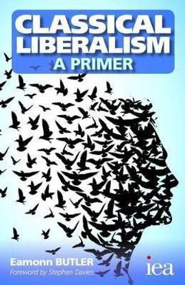 Classical Liberalism - A Primer