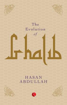 THE EVOLUTION OF GHALIB