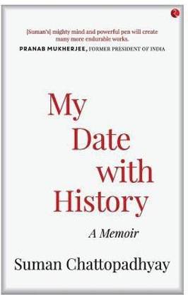 My Date with History  - A Memoir