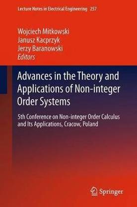 Advances in the Theory and Applications of Non-integer Order Systems