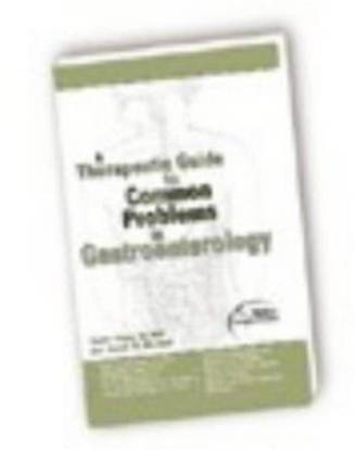 A Therapeutic Guide to Common Problems in Gastroenterology