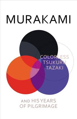 Colorless Tsukuru Tazaki and His Years of Pilgrimage