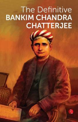 DEFINITIVE BANKIM CHANDRA CHATTERJEE