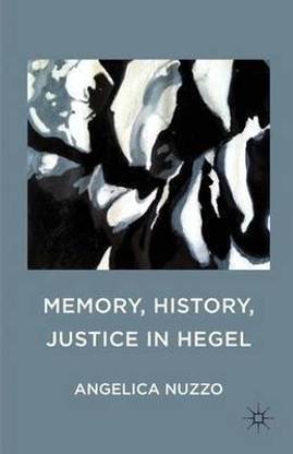 Memory, History, Justice in Hegel