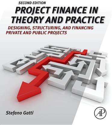 Project Finance in Theory and Practice