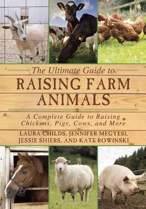 The Ultimate Guide to Raising Farm Animals