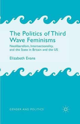 The Politics of Third Wave Feminisms