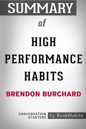 Summary of High Performance Habits by Brendon Burchard