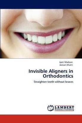 Invisible Aligners in Orthodontics
