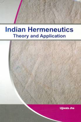 Indian Hermeneutics ( Theory and Application )