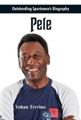 Outstanding Sportsman's Biography - Pele