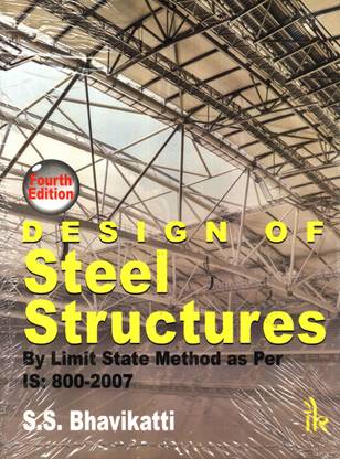 Design of Steel Structures By Limit State Method as per IS: 800-2007