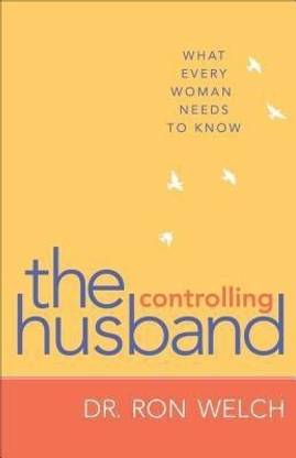 The Controlling Husband - What Every Woman Needs to Know