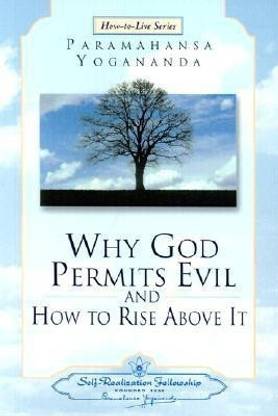 Why God Permits Evil and How to Rise Above it