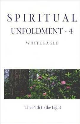 Spiritual Unfoldment: Path of the Light v. 4