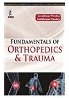 Fundamentals of Orthopedics and Trauma 1st  Edition