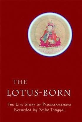 The Lotus-Born  - The Life Story of Padmasambhava