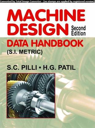 Machine Design Data Handbook (S.I. Metric)