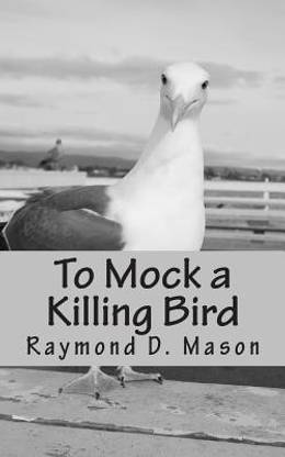 To Mock a Killing Bird