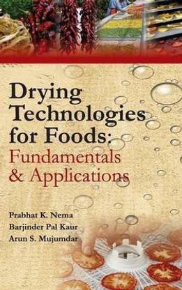 Drying Technologies for Foods: Fundamentals & Applications: Part I (Co-Published With CRC Press,Uk)