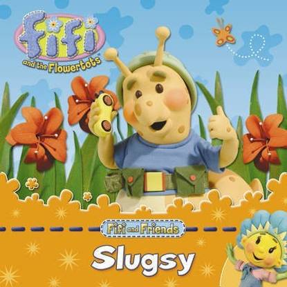 Fifi and Friends: Slugsy