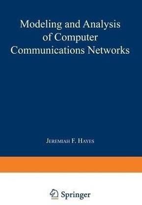 Modeling and Analysis of Computer Communications Networks