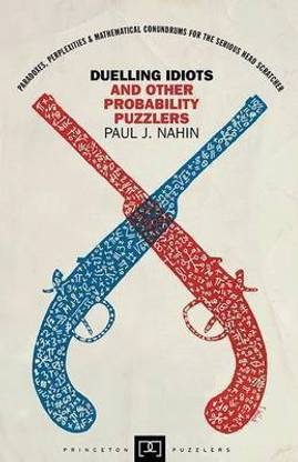 Duelling Idiots and Other Probability Puzzlers