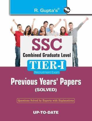 R Gupta's SSC Combined Graduate Level: Staff Selection Commission - (Tier-I) Previous Years' Papers (Solved) Latest Edition