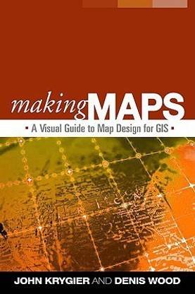 Making Maps, First Edition  - A Visual Guide to Map Design for GIS