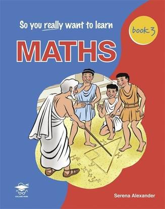 So You Really Want to Learn Maths Book 3: Book 3