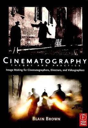 Cinematography: Theory and Practice
