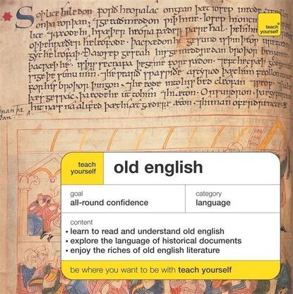 Teach Yourself Old English (Anglo-Saxon)