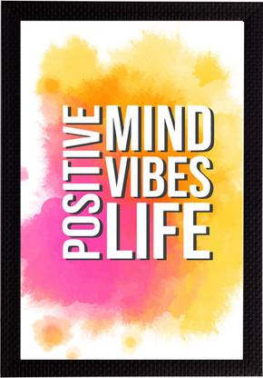 eCraftIndia "Positive Mind Vibes Life" Motivational Quote Satin Matt Texture UV Art Ink 14 inch x 10 inch Painting