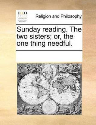 Sunday Reading. the Two Sisters; Or, the One Thing Needful.