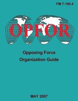 Opposing Force Organization Guide (FM 7-100.4)