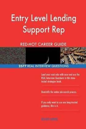 Entry Level Lending Support Rep RED-HOT Career; 2577 REAL Interview Questions