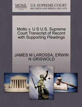Motto V. U S U.S. Supreme Court Transcript of Record with Supporting Pleadings